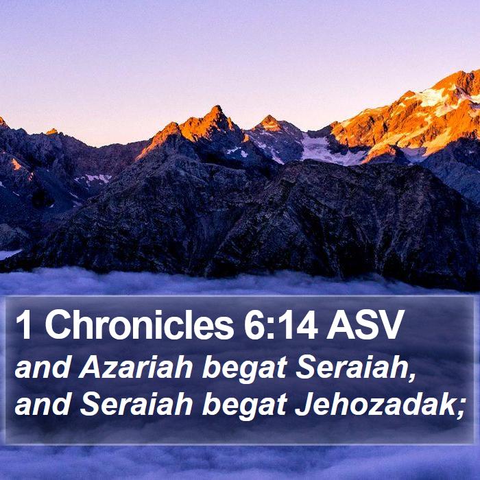 1 Chronicles 6:14 ASV Bible Study