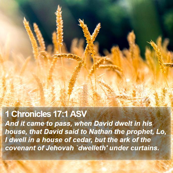 1 Chronicles 17:1 ASV Bible Study