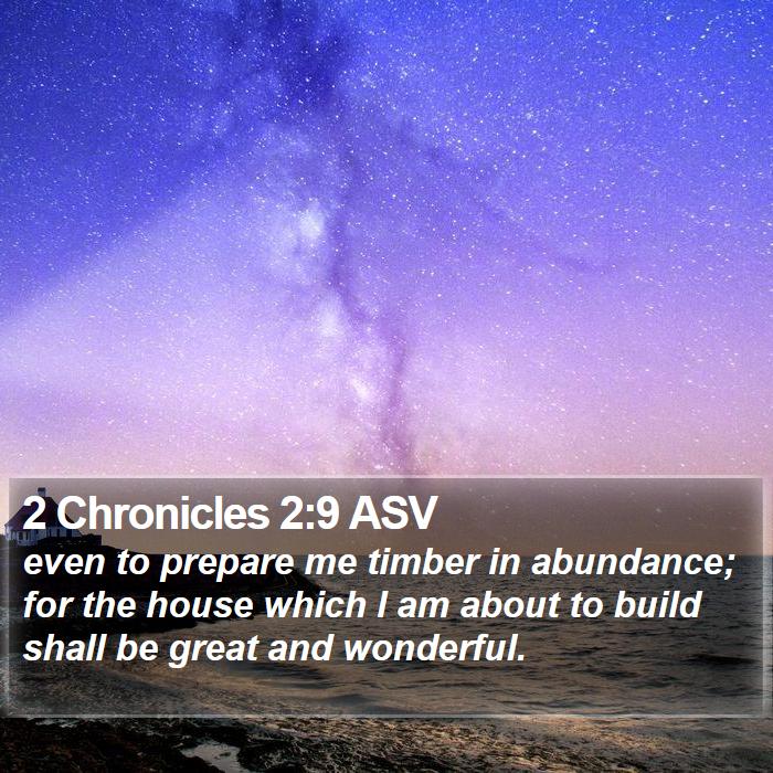 2 Chronicles 2:9 ASV Bible Study