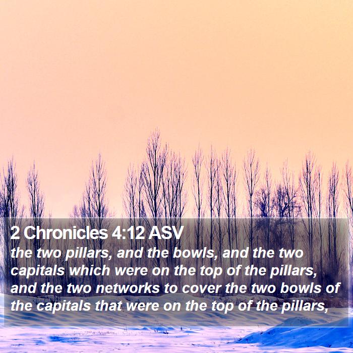 2 Chronicles 4:12 ASV Bible Study