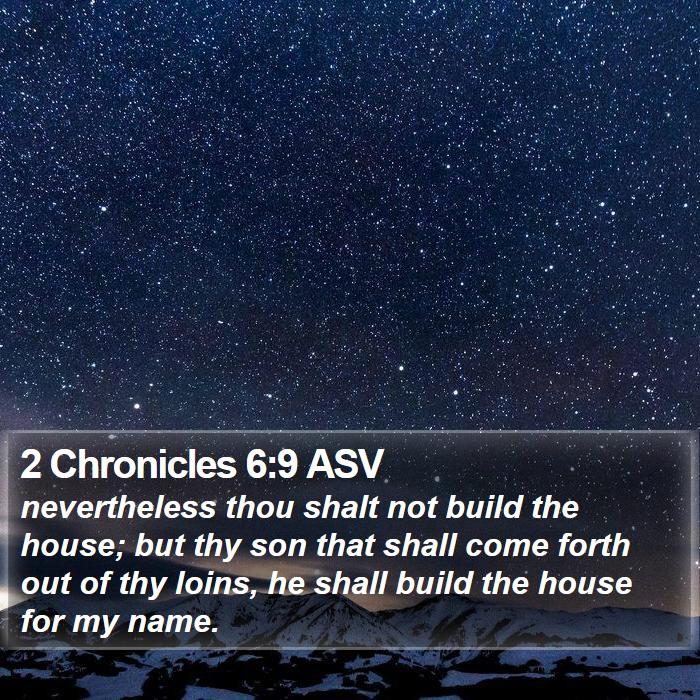 2 Chronicles 6:9 ASV Bible Study