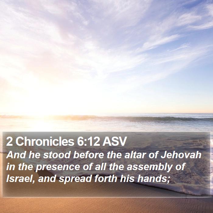 2 Chronicles 6:12 ASV Bible Study