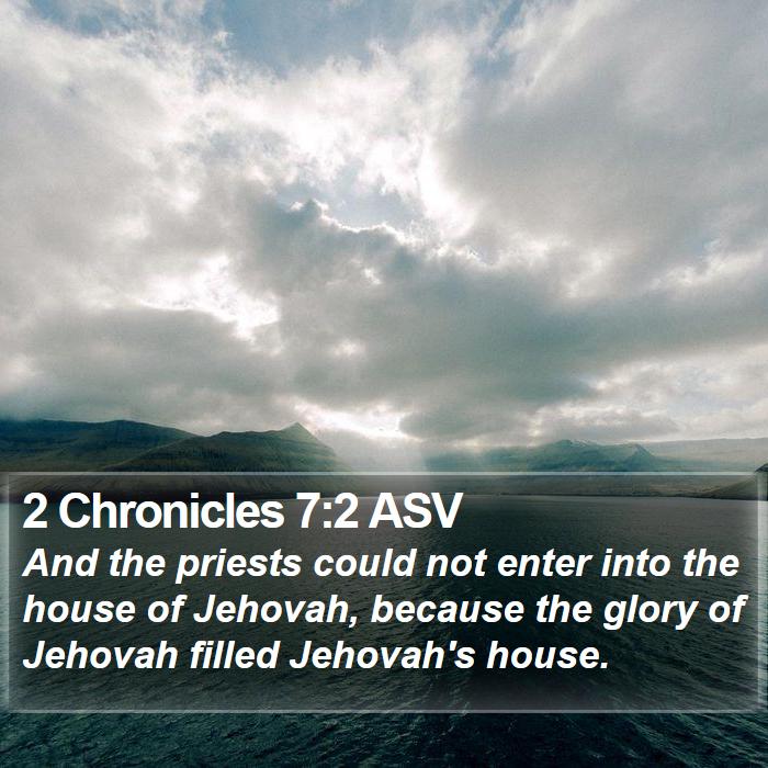 2 Chronicles 7:2 ASV Bible Study