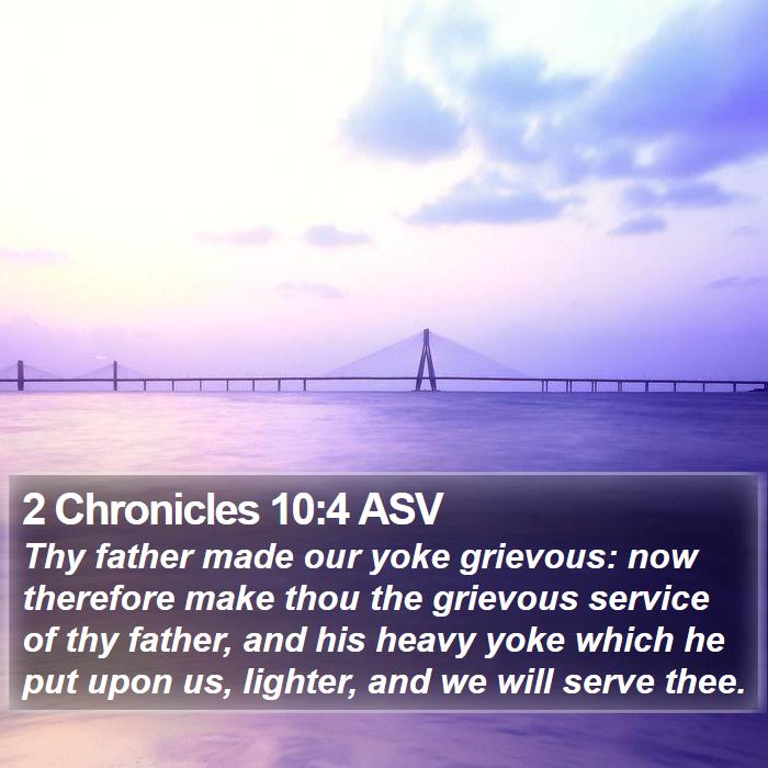 2 Chronicles 10:4 ASV Bible Study