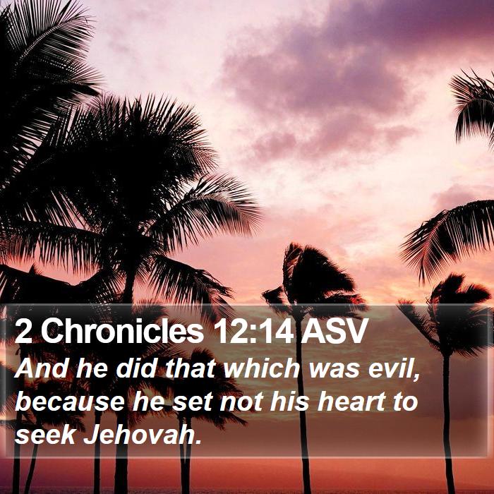 2 Chronicles 12:14 ASV Bible Study