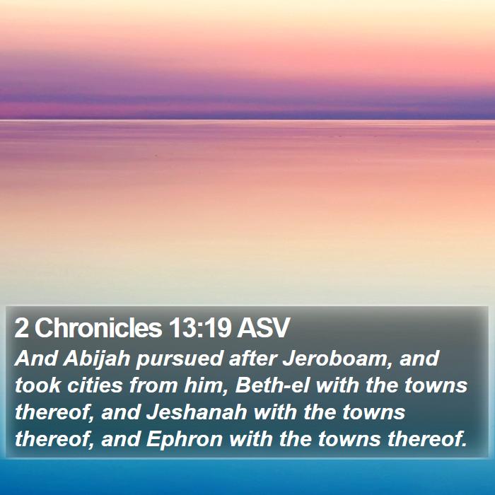 2 Chronicles 13:19 ASV Bible Study