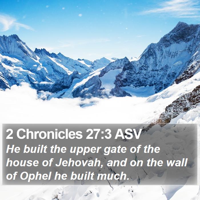 2 Chronicles 27:3 ASV Bible Study