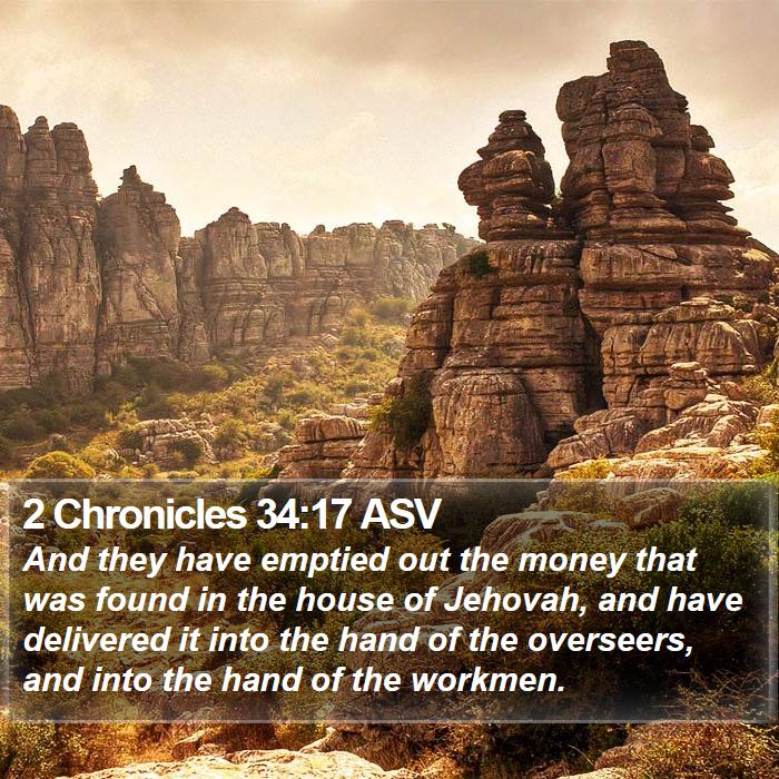 2 Chronicles 34:17 ASV Bible Study