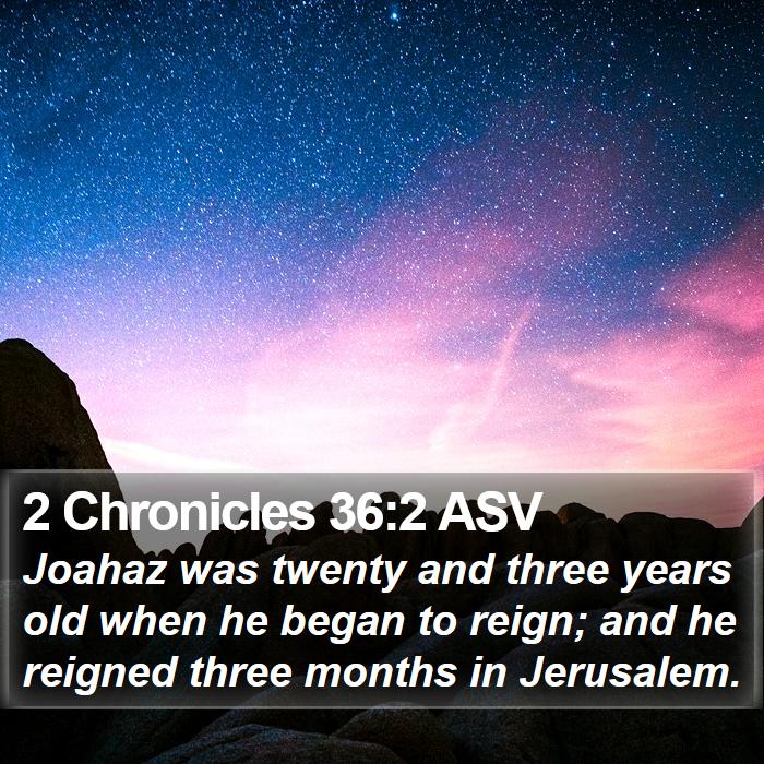 2 Chronicles 36:2 ASV Bible Study