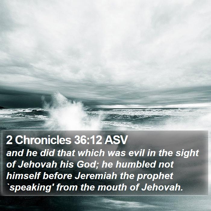 2 Chronicles 36:12 ASV Bible Study