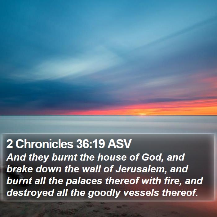 2 Chronicles 36:19 ASV Bible Study