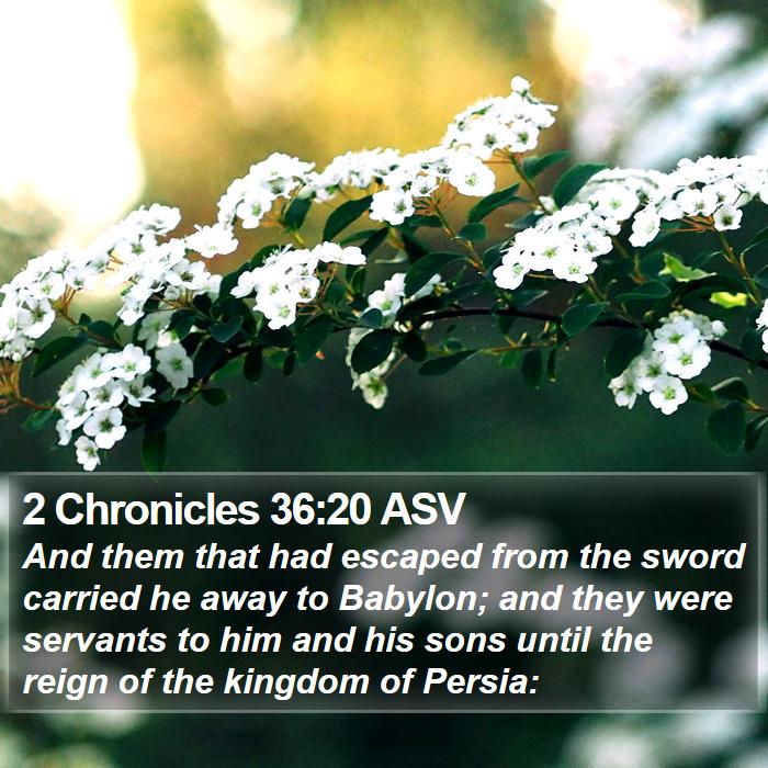 2 Chronicles 36:20 ASV Bible Study