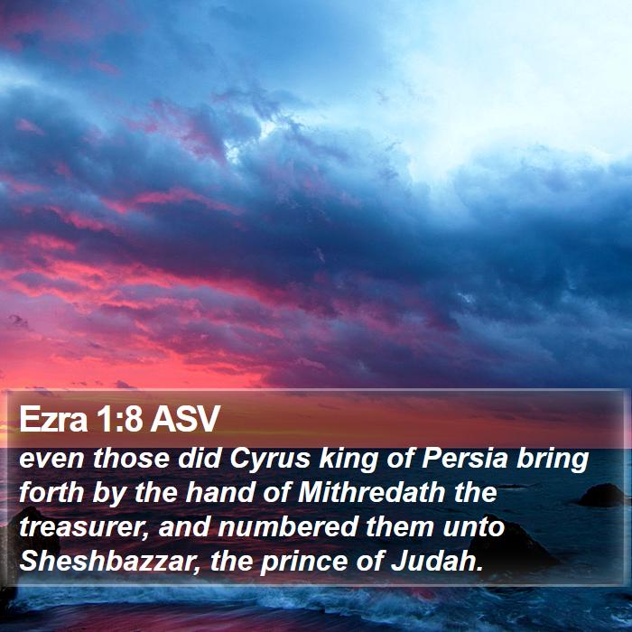 Ezra 1:8 ASV Bible Study