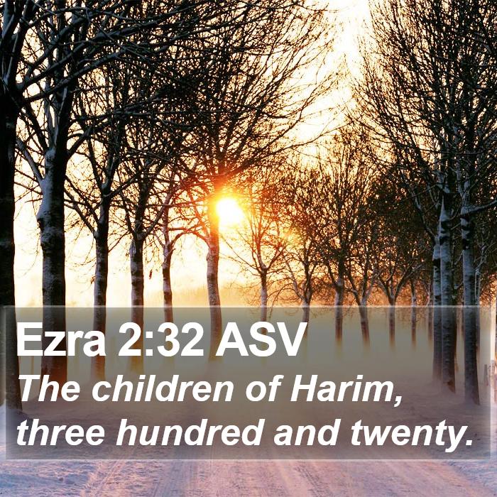 Ezra 2:32 ASV Bible Study