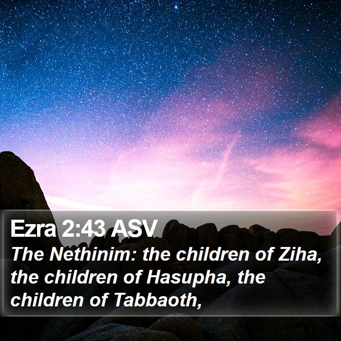 Ezra 2:43 ASV Bible Study