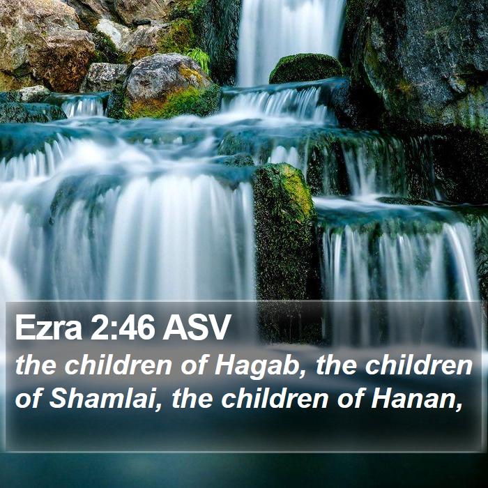 Ezra 2:46 ASV Bible Study