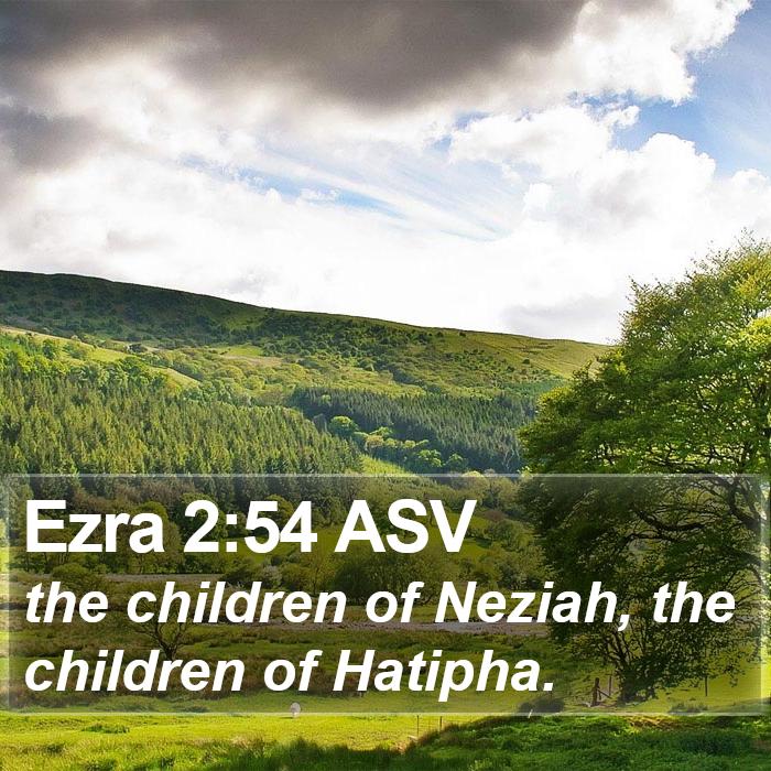 Ezra 2:54 ASV Bible Study