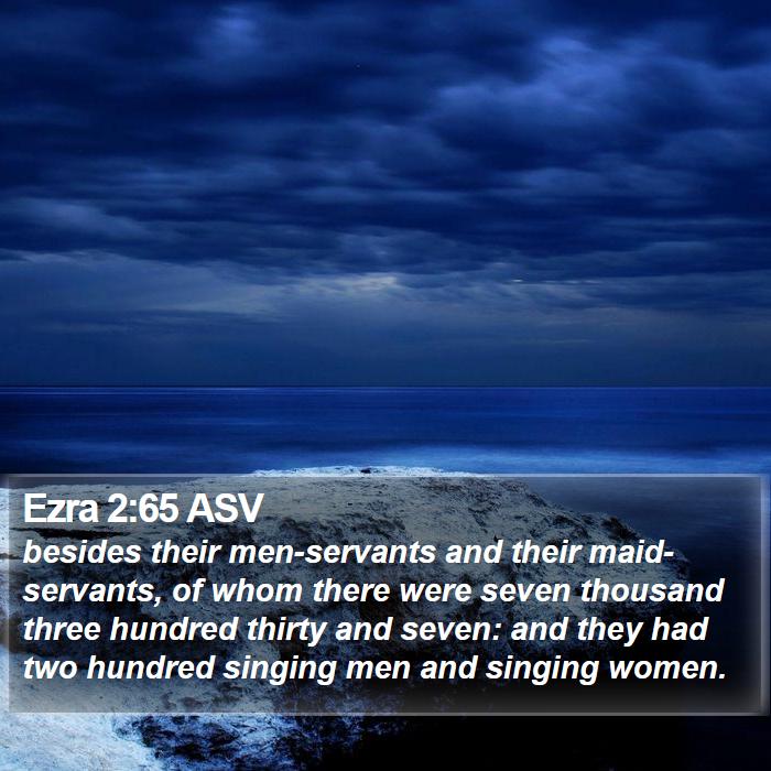 Ezra 2:65 ASV Bible Study