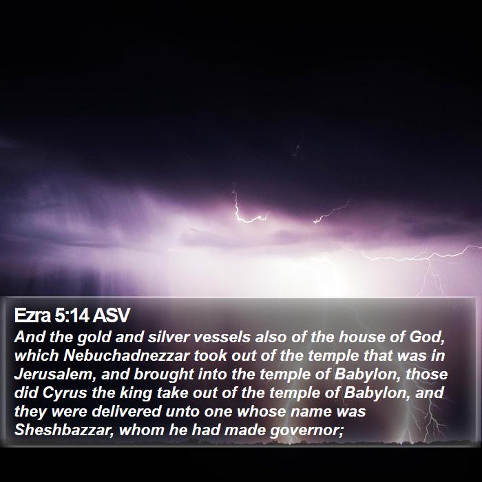 Ezra 5:14 ASV Bible Study