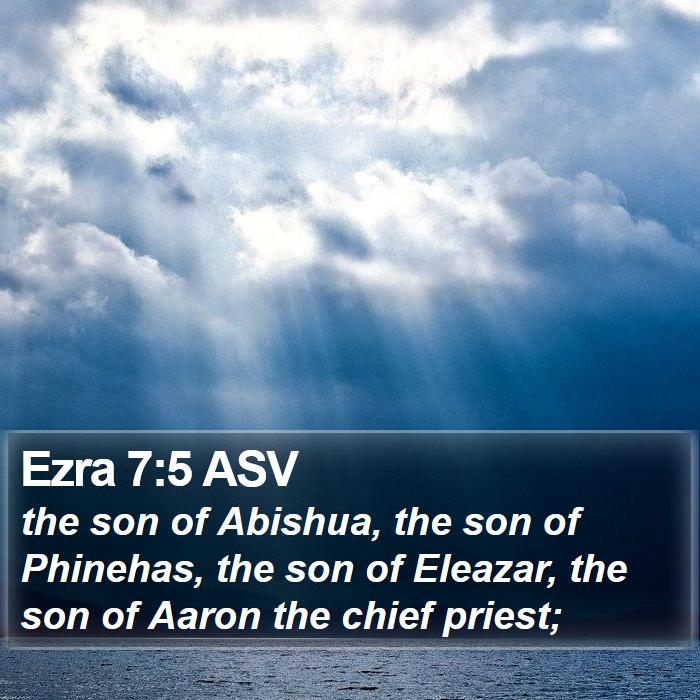 Ezra 7:5 ASV Bible Study