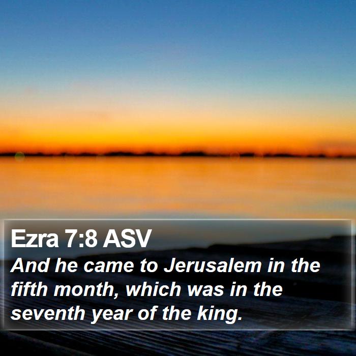 Ezra 7:8 ASV Bible Study