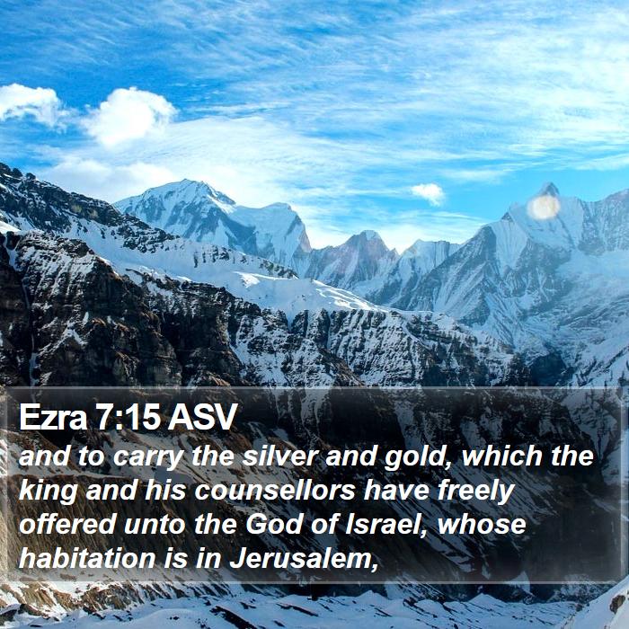 Ezra 7:15 ASV Bible Study