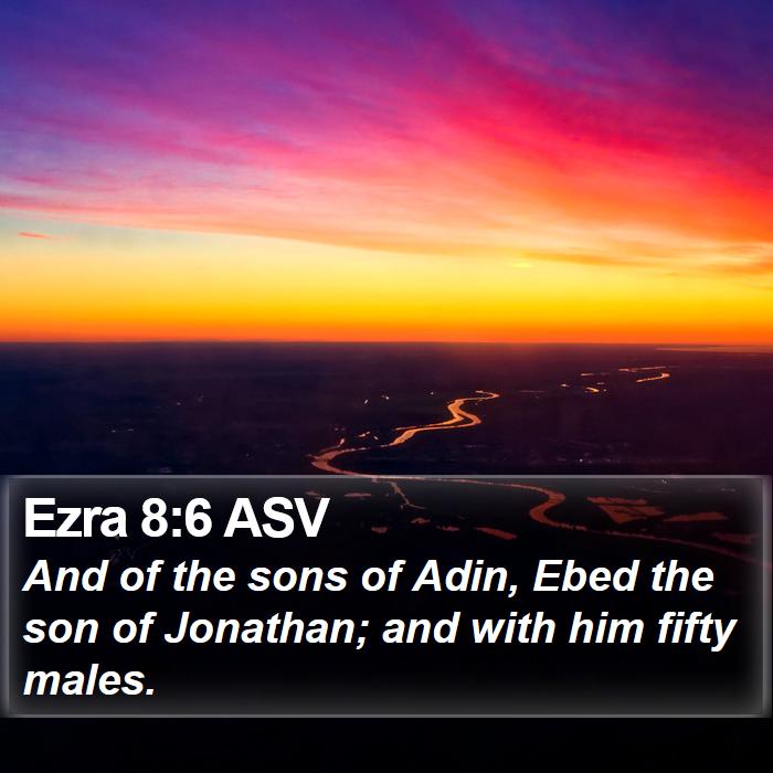 Ezra 8:6 ASV Bible Study