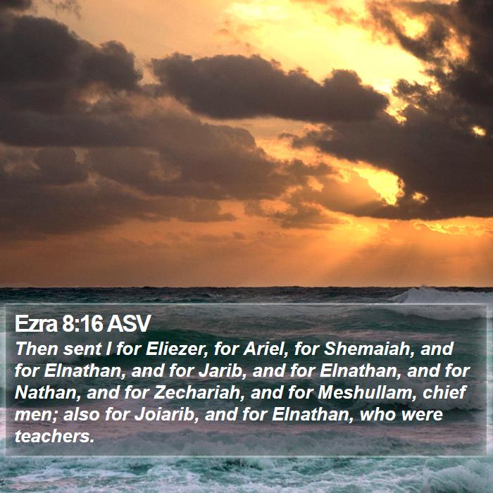 Ezra 8:16 ASV Bible Study