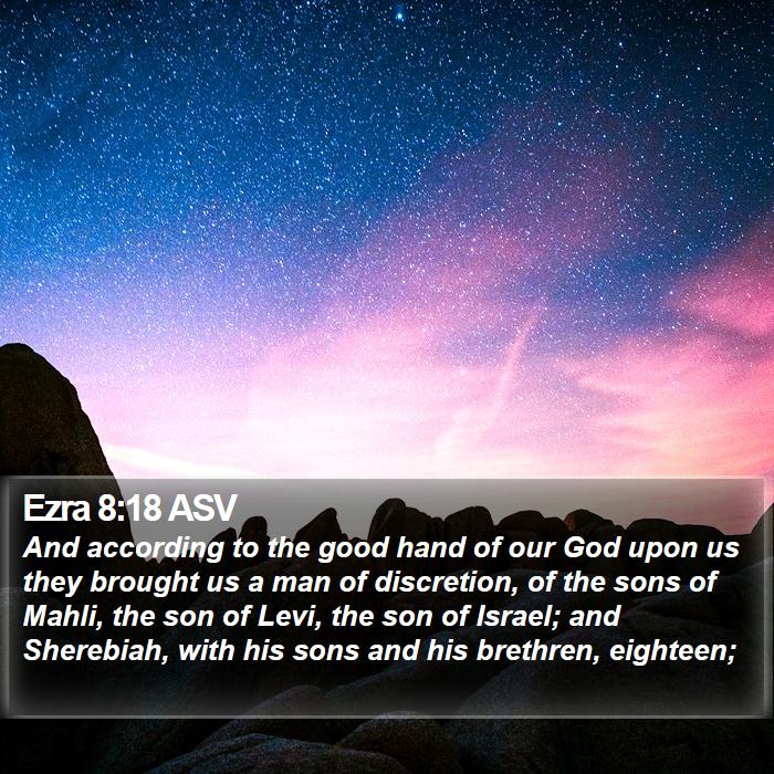 Ezra 8:18 ASV Bible Study