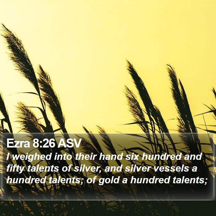 Ezra 8:26 ASV Bible Study