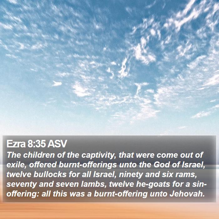 Ezra 8:35 ASV Bible Study