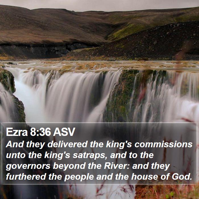 Ezra 8:36 ASV Bible Study