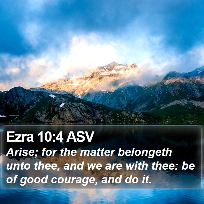 Ezra 10:4 ASV Bible Study