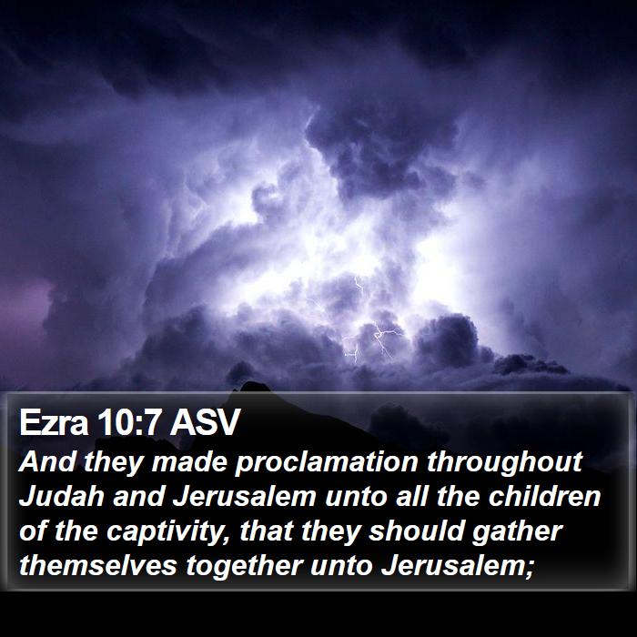 Ezra 10:7 ASV Bible Study