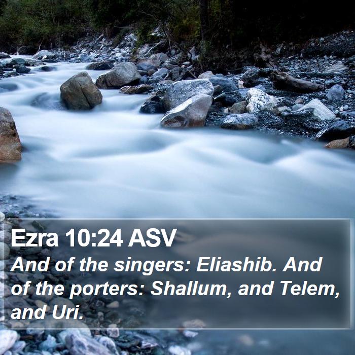 Ezra 10:24 ASV Bible Study