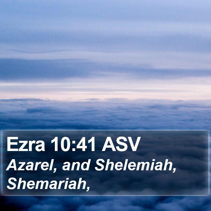 Ezra 10:41 ASV Bible Study