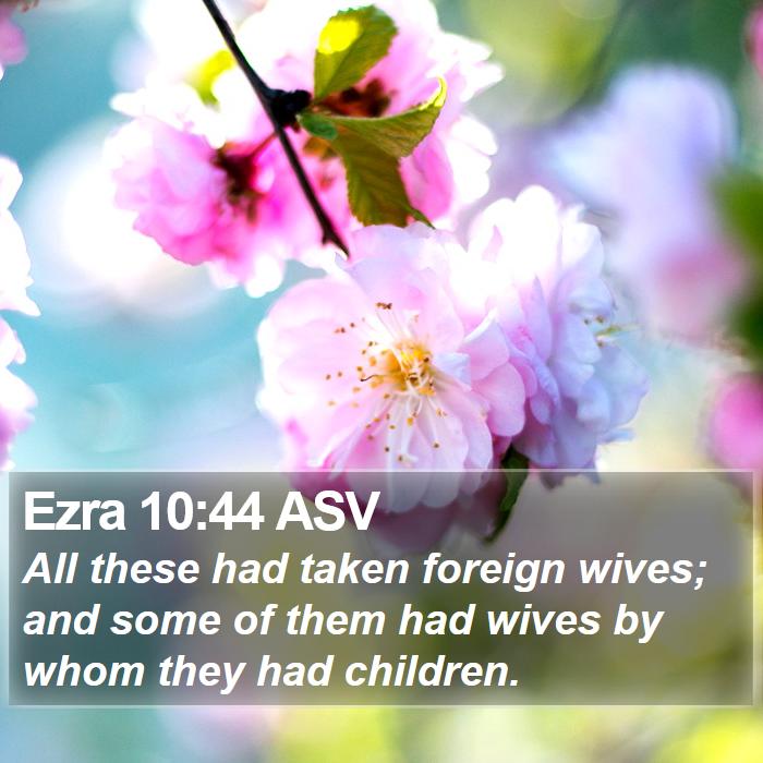 Ezra 10:44 ASV Bible Study