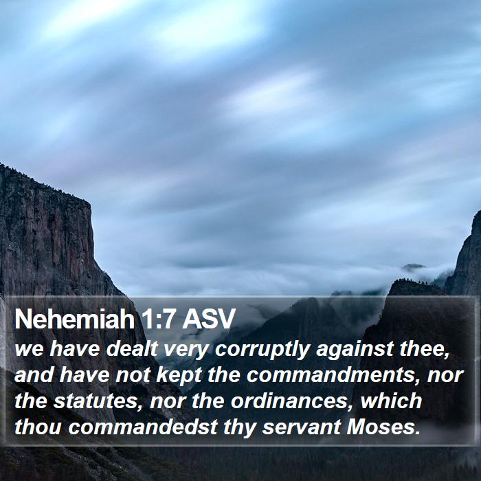 Nehemiah 1:7 ASV Bible Study