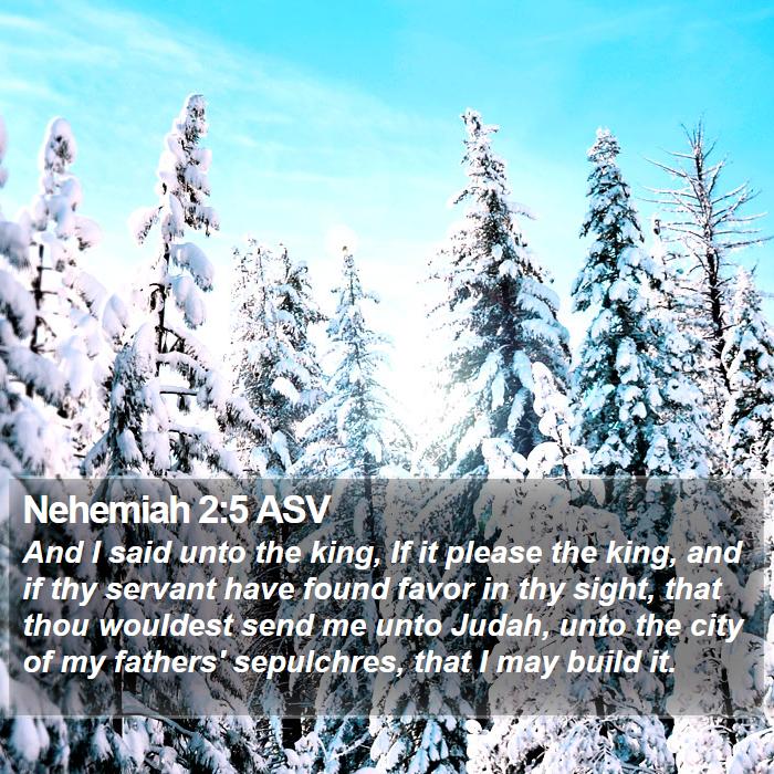 Nehemiah 2:5 ASV Bible Study