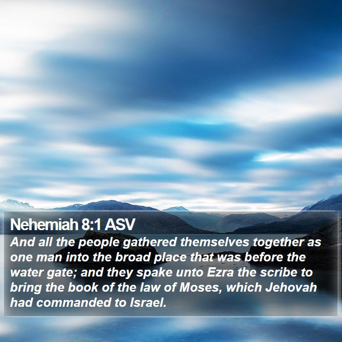 Nehemiah 8:1 ASV Bible Study