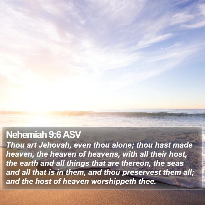 Nehemiah 9:6 ASV Bible Study