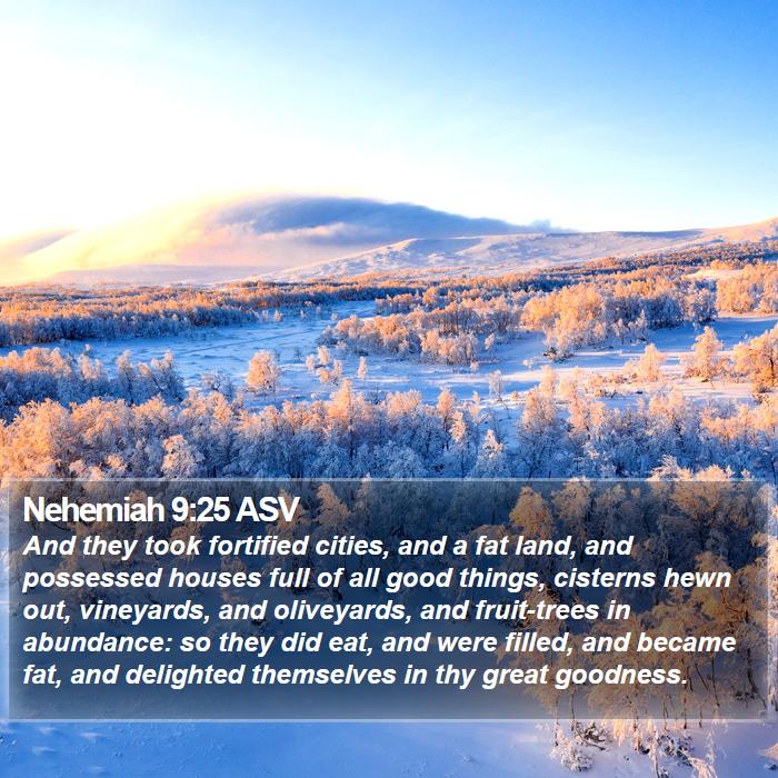 Nehemiah 9:25 ASV Bible Study