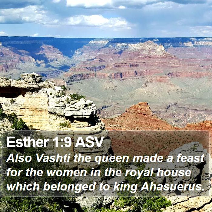 Esther 1:9 ASV Bible Study