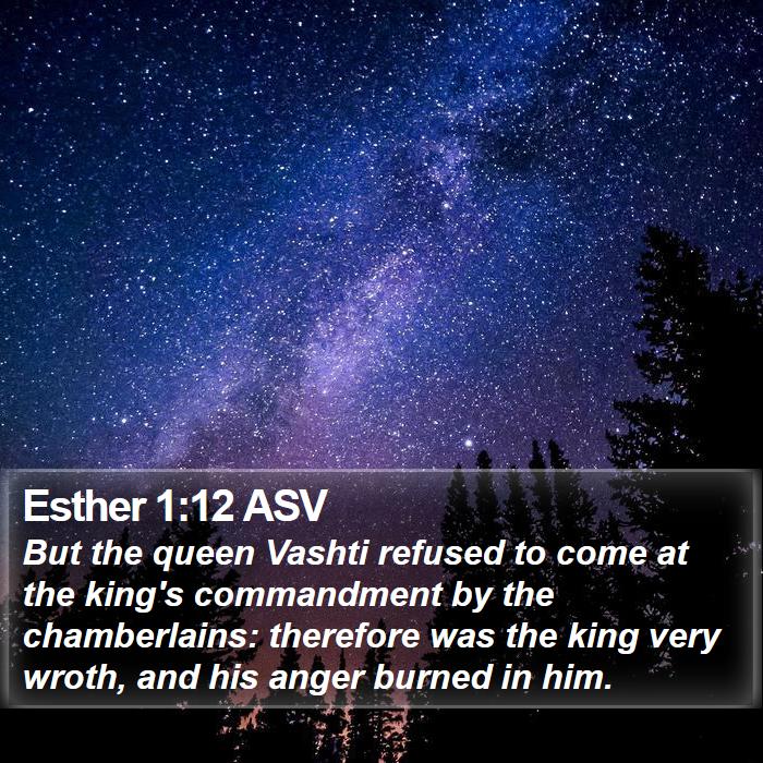 Esther 1:12 ASV Bible Study