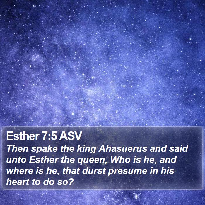 Esther 7:5 ASV Bible Study