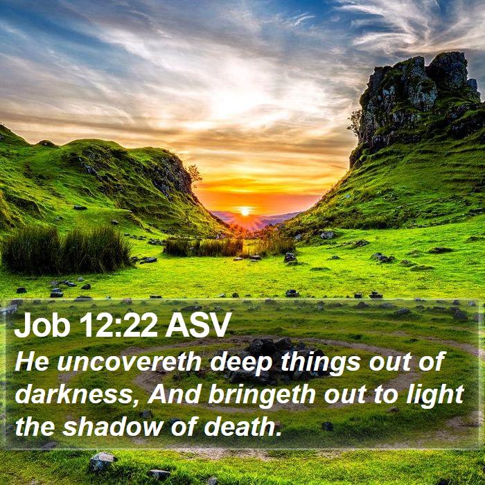 Job 12:22 ASV Bible Study