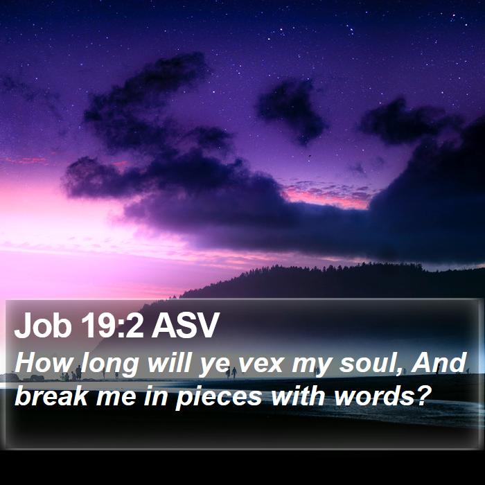 Job 19:2 ASV Bible Study