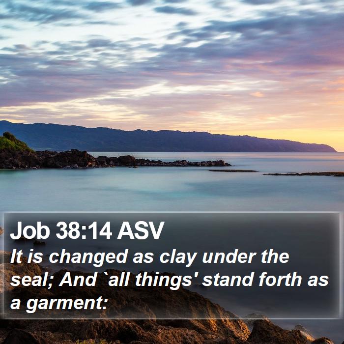 Job 38:14 ASV Bible Study