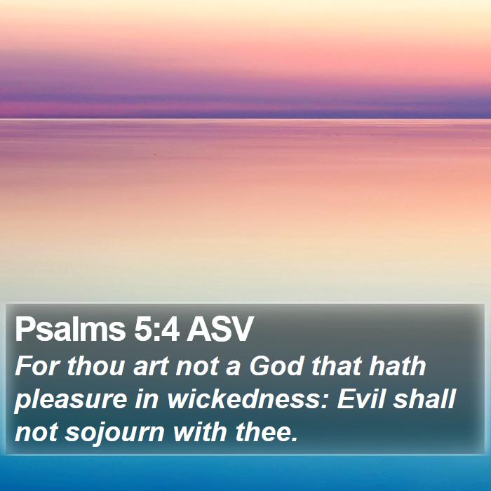 Psalms 5:4 ASV Bible Study