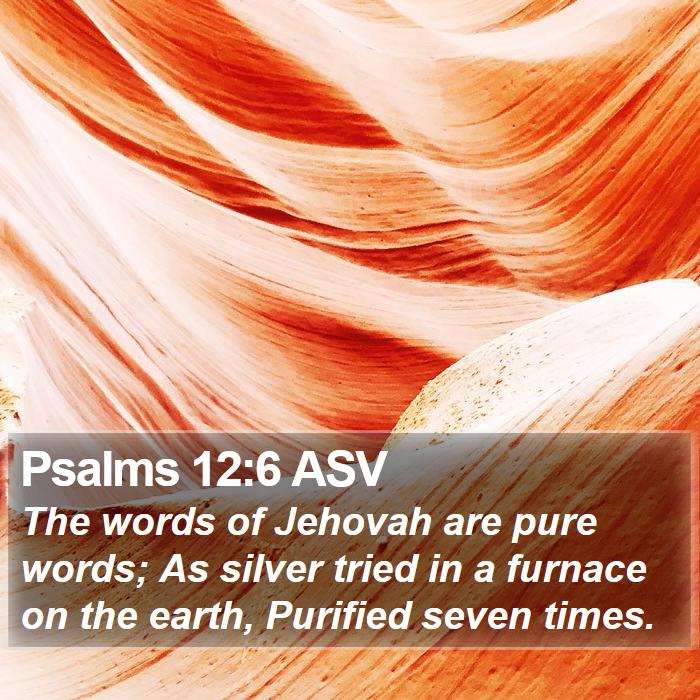 Psalms 12:6 ASV Bible Study